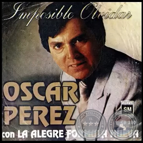 IMPOSIBLE OLVIDAR - Volumen 35 - ÓSCAR PÉREZ CON LA ALEGRE FÓRMULA NUEVA